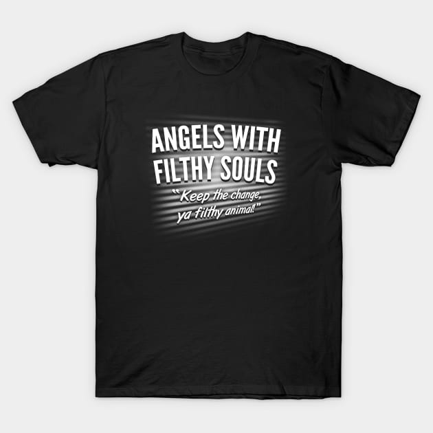 Angels with filthy souls t shirt best sale